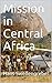 Mission in Central Africa