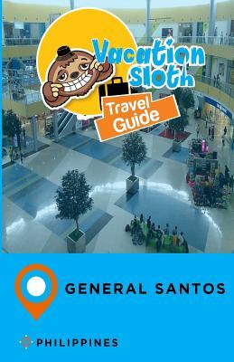 Vacation Sloth Travel Guide General Santos Philippines
