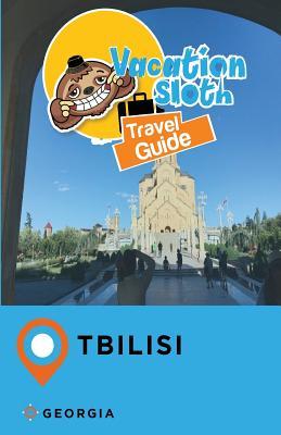 Vacation Sloth Travel Guide Tbilisi Georgia