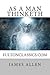 As a Man Thinketh