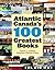 Atlantic Canada's 100 Greatest Books by Trevor J. Adams