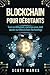 Blockchain Pour Debutants by Scott Marks