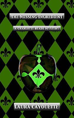 The Missing Ingredient: A Charlotte Reade Mystery (Paperback)