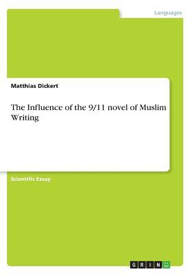The Influence of the 9/11 novel on Muslim Writing