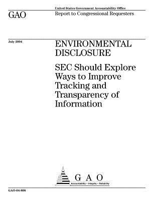 Environmental Disclosure: SEC Should Explore Ways to Improve Tracking and Transparency of Information