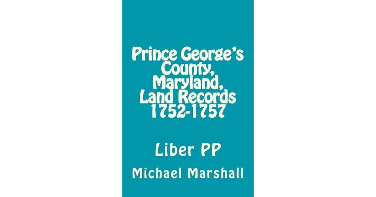 Prince County, Maryland, Land Records 17521757 Liber PP by