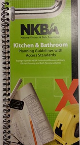 NKBA Kitchen & Bathroom Planning Guidelines with Access Standards (Paperback)