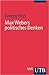 Max Webers politisches Denken