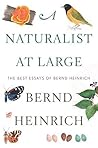Book cover for A Naturalist at Large: The Best Essays of Bernd Heinrich