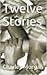 Twelve Stories