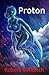 Proton by Robert V. Aldrich