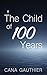 The Child of 100 Years