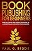 Book Publishing for Beginne...