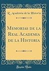 Memorias de la Real Academia de la Historia (Classic Reprint) (Spanish Edition)