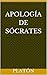 Apología de Sócrates by Plato