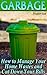 Garbage: How to Manage Your...