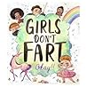 Girls Don't Fart Okay!!