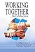 Working Together...On Collaboration by C William Keck