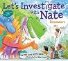 Let's Investigate with Nate #3: Dinosaurs: A Fun STEM Science Adventure about Fossils and Prehistoric Life for Kids (Ages 4-8) Let's Investigate with Nate #3: Dinosaurs: A Fun STEM Science Adventure about Fossils and Prehistoric Life for Kids (Ages 4-8)