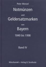 Notmünzen und Geldersatzmarken von Bayern 1840-1998: Notmünzen und Geldersatzmarken von Bayern