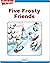 Five Frosty Friends