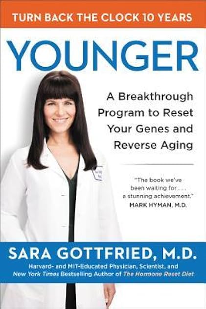 Younger: A Breakthrough Program to Reset Your Genes, Reverse Aging, and Turn Back the Clock 10 Years