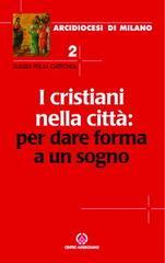 I cristiani nella città: per dare forma a un sogno