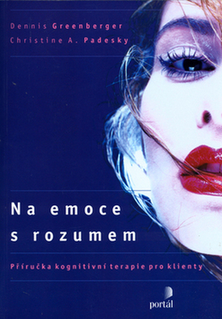 Na emoce s rozumem: příručka kognitivní terapie pro klienty