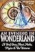 An Evening In Wonderland: A...