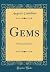 Gems: Notes and Extracts (Classic Reprint)