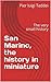 San Marino, the History in Miniature by Pierluigi Taddei