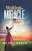 Waiting for a Miracle by Wi Yol Pierce