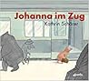 Johanna Im Zug by Kathrin Schärer