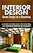 Interior Design: Dream Design on a Shoestring - A Guide to Feng Shui, Decorating, and Interior Design on a Budget (interior design, interior design books, ... for dummies, interior design for beginners)
