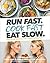 Run Fast. Cook Fast. Eat Slow.: Quick-Fix Recipes for Hangry Athletes
