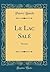Le Lac Sale: Roman (Classic Reprint) (French Edition)