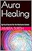 Aura Healing: Spiritual Sec...