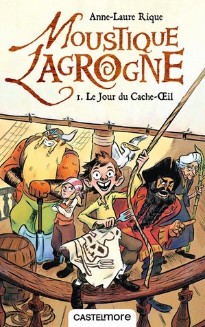 Le jour du cache-œil (Moustique La grogne #1)
