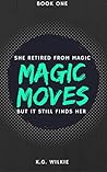 Magic Moves: She Retired from Magic, But it Still Finds Her
