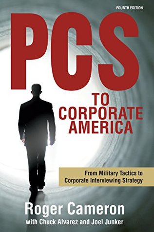 PCS to Corporate America: From Military Tactics to Corporate Interviewing Strategy (Kindle Edition)