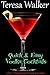 Quick & Easy Vodka Cocktails by Teresa Walker Quick & Easy Vodka Cocktails by Teresa Walker