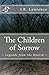 The Children of Sorrow: Leg...