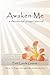 Awaken Me: A Devotional Pra...