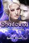 Shadowed by Isabel Wroth