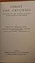 Christ the Crucified  thoughts on the atoning sacrifice as se... by David M. McIntyre