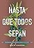 Hasta que todos sepan: Dedi...