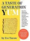 A Taste of Generation Yum by Eve Turow