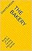 The Bakery: Book 1 of the F...