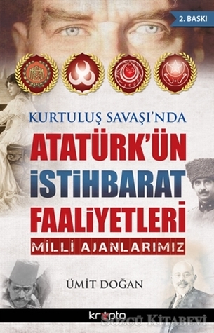Kurtuluş Savaşı'nda Atatürk'ün İstihbarat Faaliyetleri Milli Ajanlarımız (Paperback)