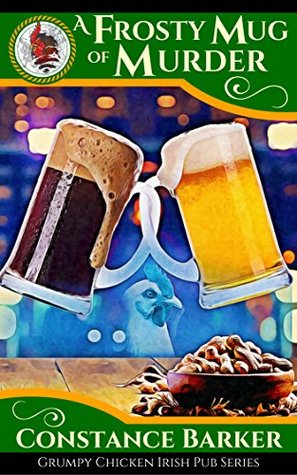 A Frosty Mug of Murder (The Grumpy Chicken Irish Pub, #1)